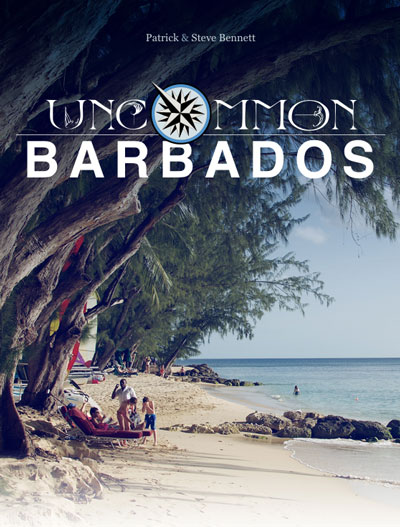Uncommon Barbados by Patrick & Steve Bennett Uncommon Barbados by Patrick & Steve Bennett