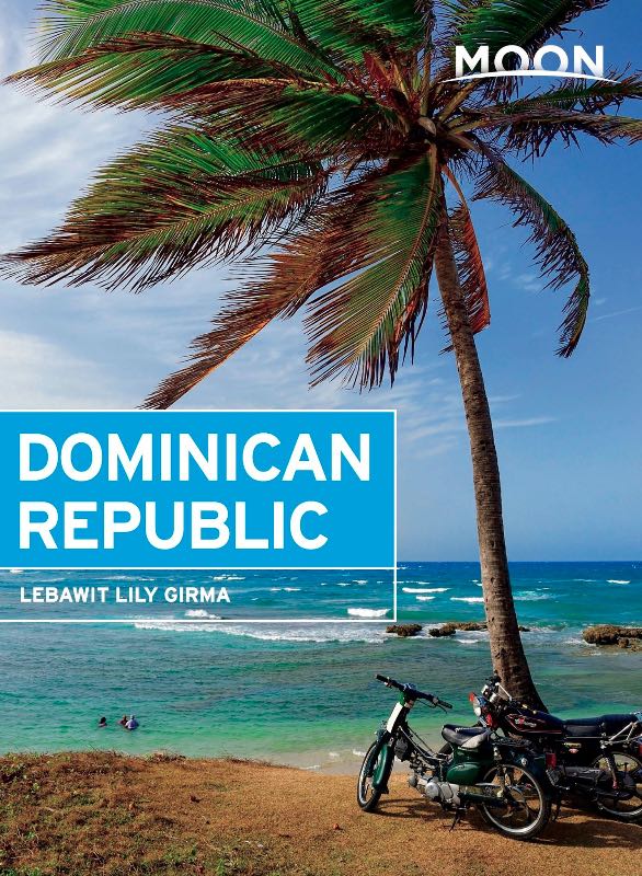 Moon Dominican Republic Guidebook by Lebawit Lily Girma